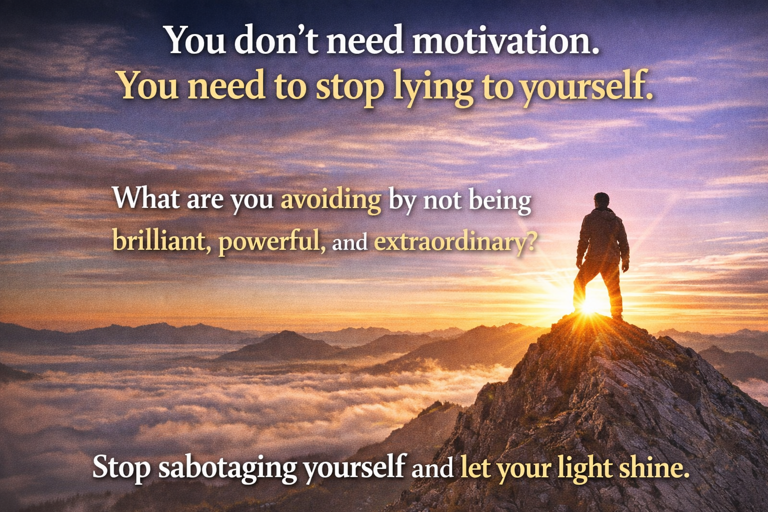 You Don’t Need Motivation. You Need to Stop Lying to Yourself